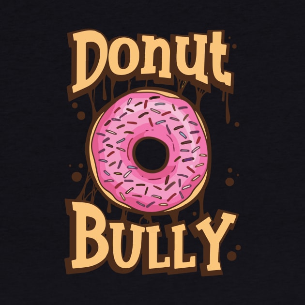 Cute Donut Bully Choose Kind Anti Bullying Orange by EduardjoxgJoxgkozlov